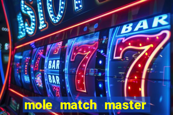 mole match master ganha dinheiro